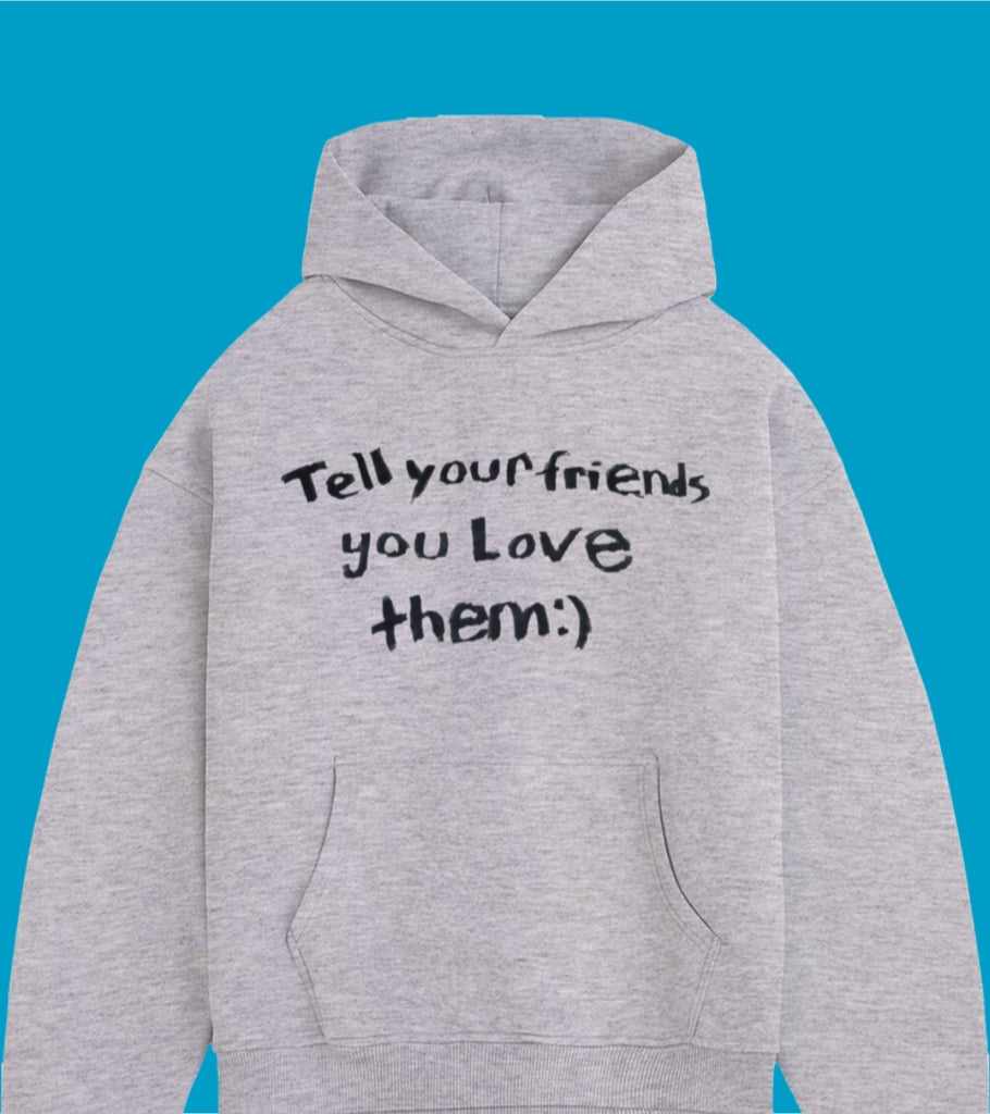 Tell Your Friends You Love Them PREORDER